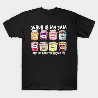 Jesus Is My Jam And I'm Here To Spread It T-Shirt